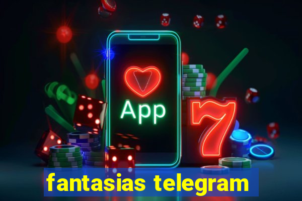 fantasias telegram